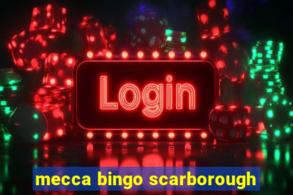 mecca bingo scarborough