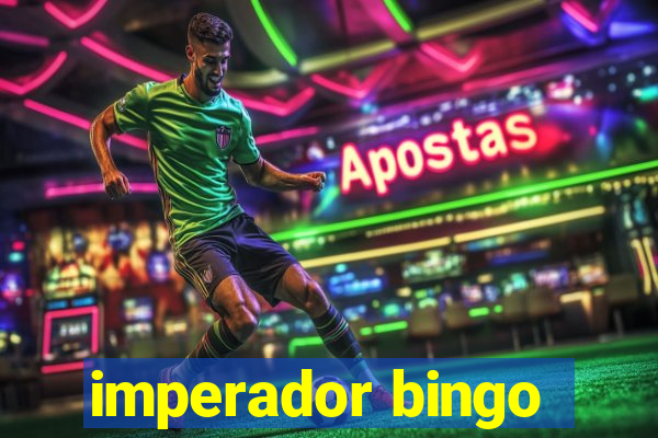 imperador bingo