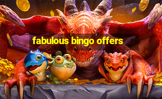 fabulous bingo offers