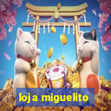 loja miguelito