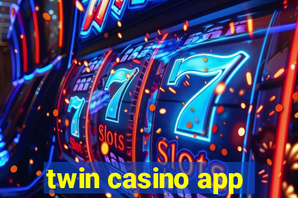 twin casino app