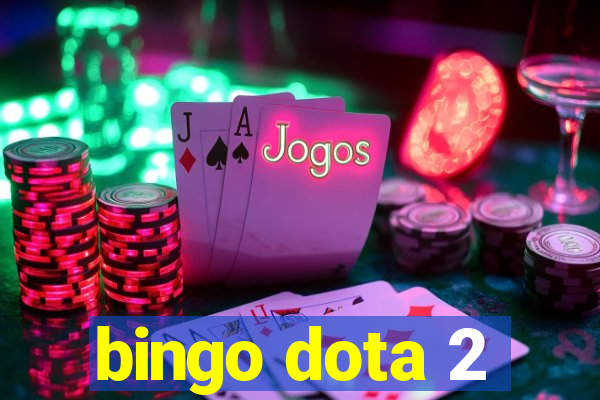 bingo dota 2