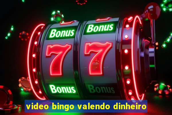 video bingo valendo dinheiro