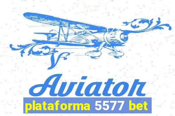 plataforma 5577 bet