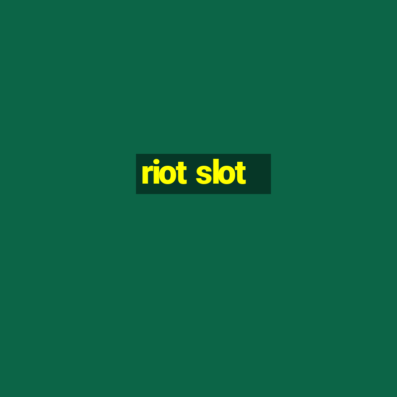 riot slot