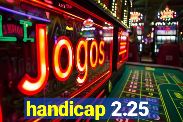 handicap 2.25