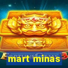 mart minas