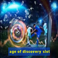 age of discovery slot