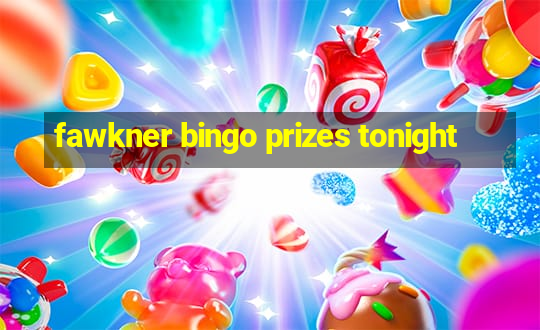 fawkner bingo prizes tonight