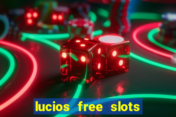 lucios free slots games free offline