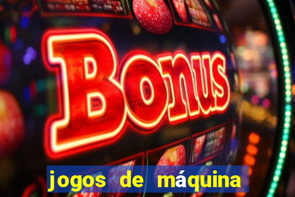 jogos de máquina ca?a níquel