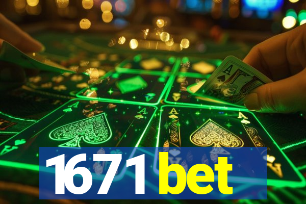 1671 bet