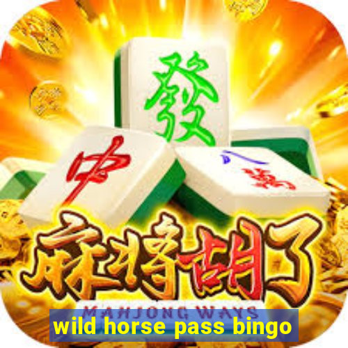 wild horse pass bingo