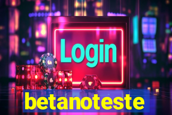 betanoteste