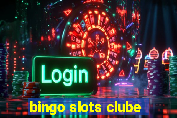 bingo slots clube