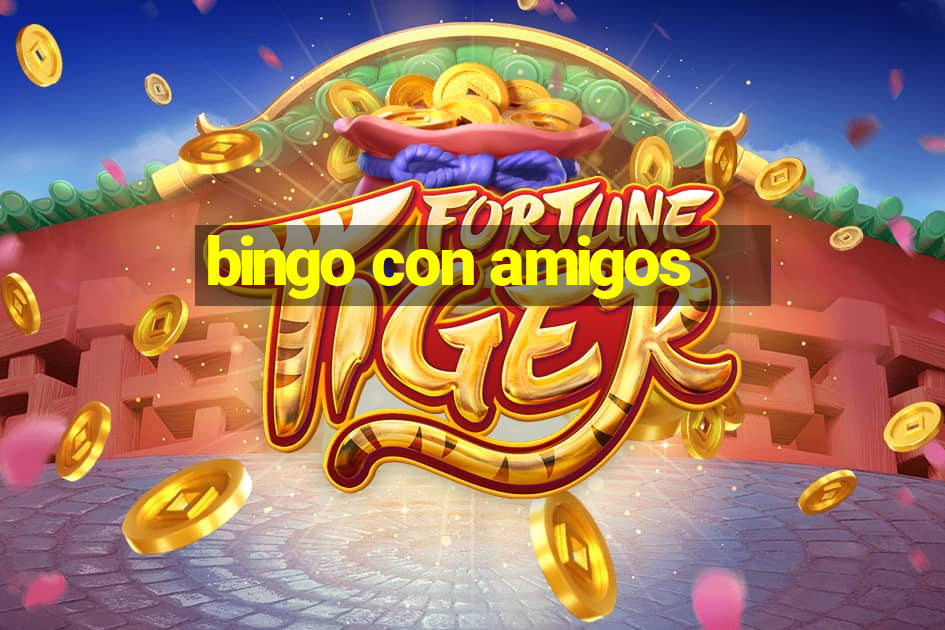 bingo con amigos