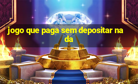 jogo que paga sem depositar nada