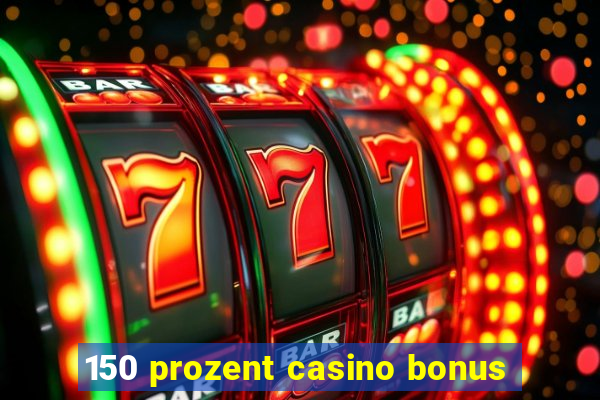 150 prozent casino bonus