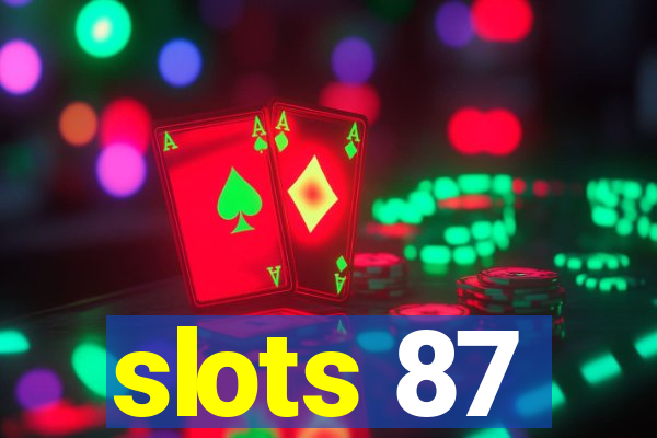 slots 87