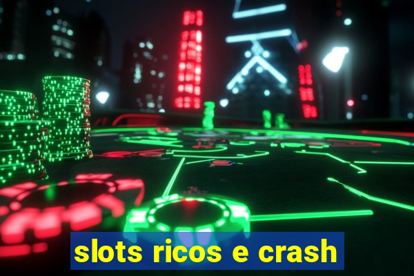 slots ricos e crash