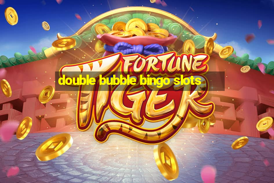 double bubble bingo slots