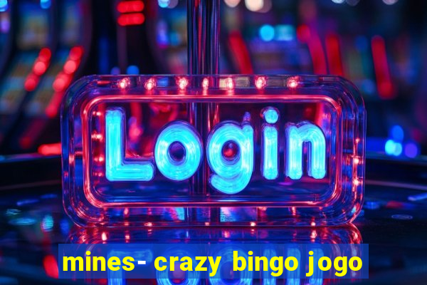 mines- crazy bingo jogo