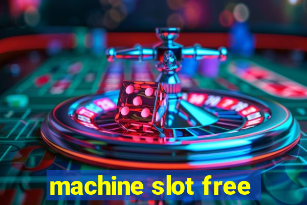 machine slot free