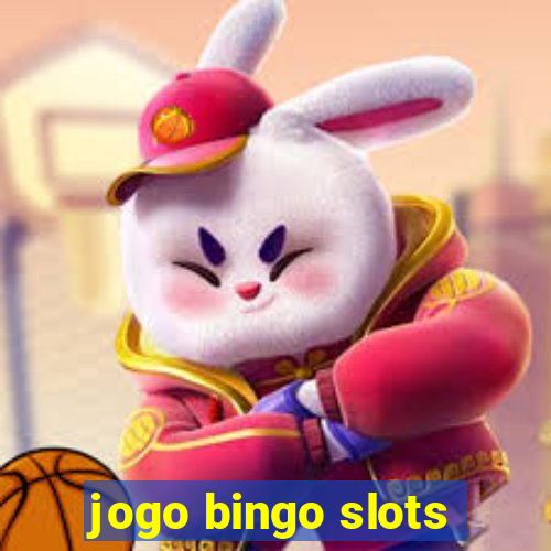 jogo bingo slots