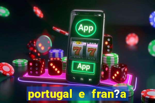 portugal e fran?a ao vivo