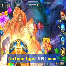 fortune tiger 3191.com