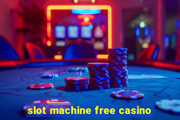 slot machine free casino