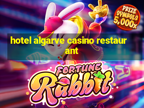 hotel algarve casino restaurant