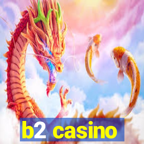 b2 casino