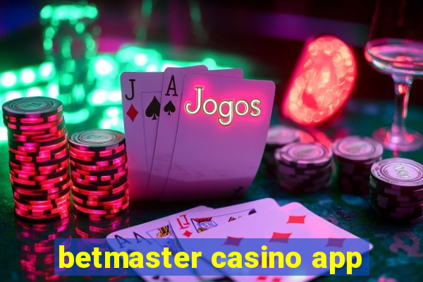 betmaster casino app