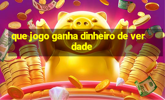 que jogo ganha dinheiro de verdade