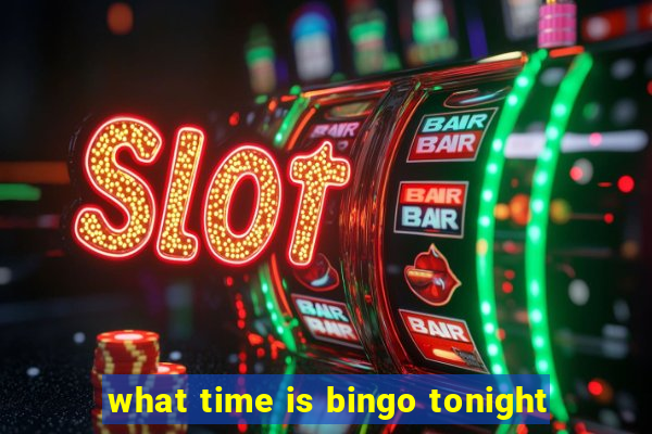 what time is bingo tonight