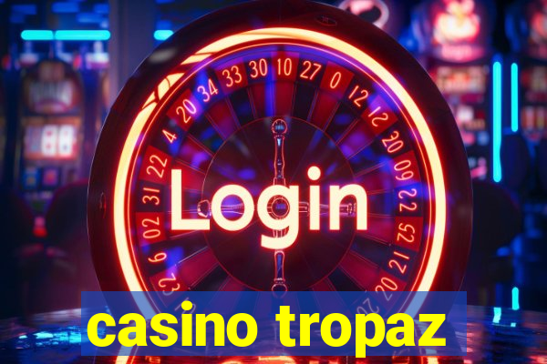 casino tropaz