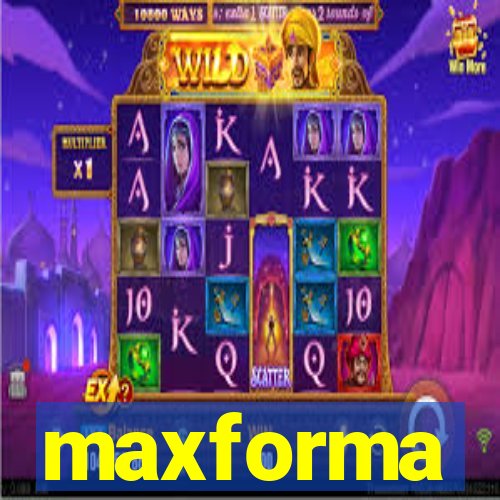 maxforma