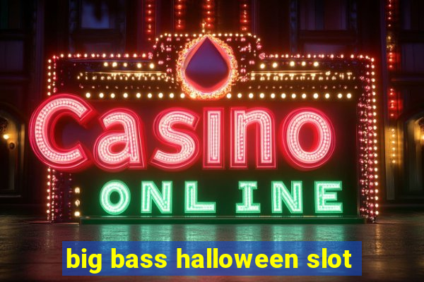 big bass halloween slot