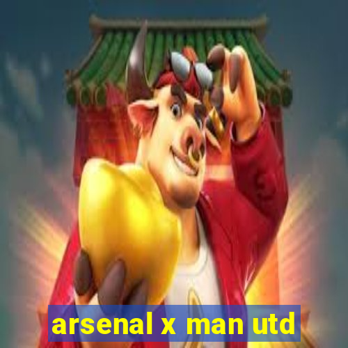 arsenal x man utd