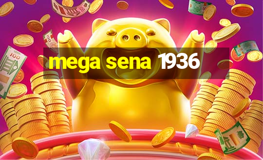 mega sena 1936