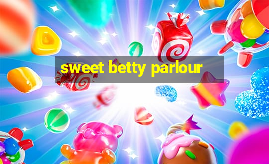 sweet betty parlour