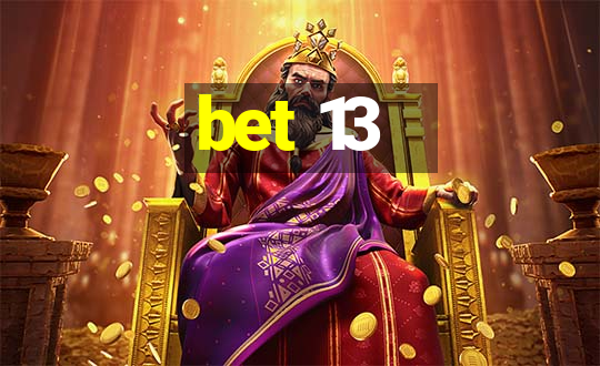 bet 13