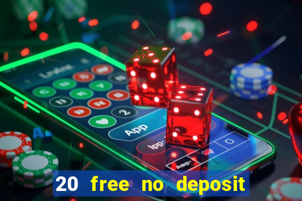 20 free no deposit casino uk 2018