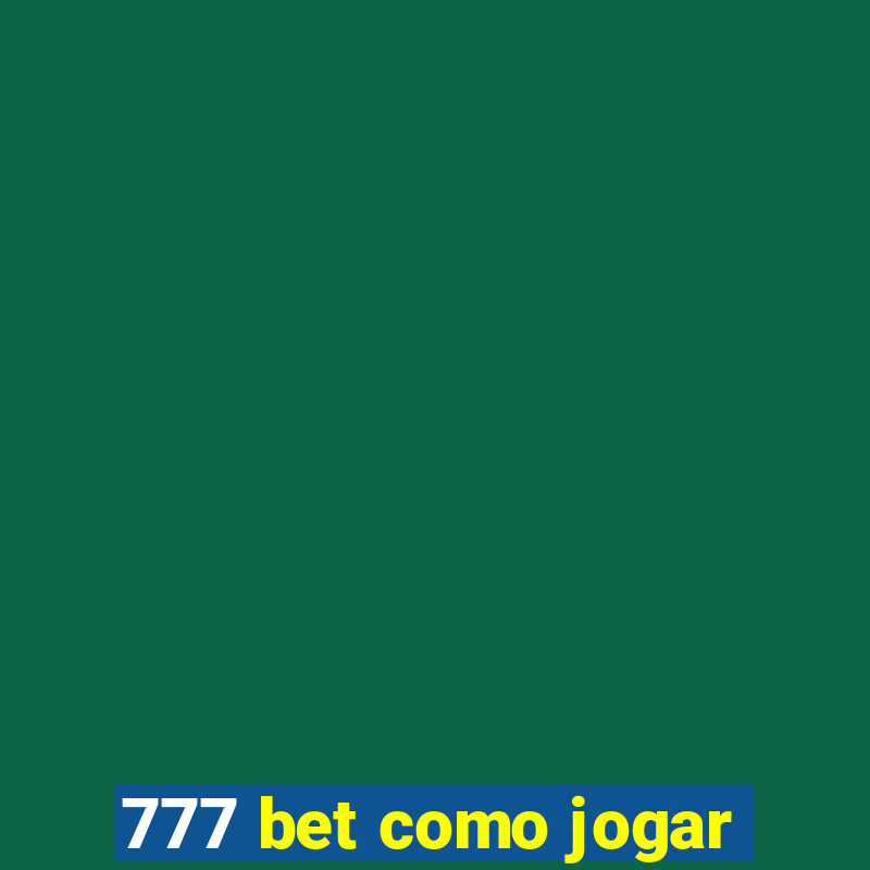 777 bet como jogar