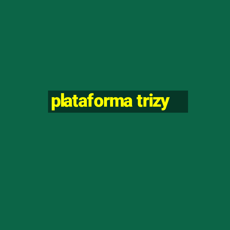 plataforma trizy