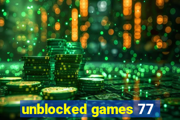 unblocked games 77