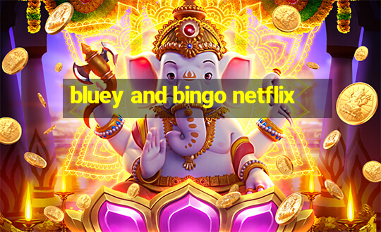 bluey and bingo netflix