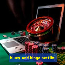 bluey and bingo netflix