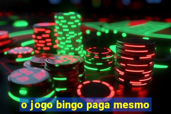 o jogo bingo paga mesmo